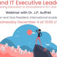 CIOs and IT Executive Leadership – From Engineering Education to Innovations in ICT and Technology Webinar with Dr. J.P. Auffret
