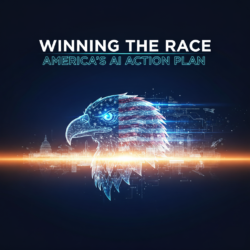 Winning the Race: America’s AI Action Plan, Part 2 and Part 3 — Article by Gary Rinkerman